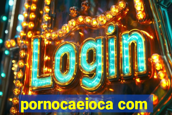 pornocaeioca com